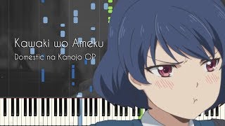 FULL Kawaki wo Ameku  Domestic na Kanojo OP  Piano Arrangement Synthesia [upl. by Lipp172]