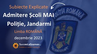 Admitere MAI Poliție  Jandarmi Subiecte Grile Explicate de Limba Română Decembrie 2023 [upl. by Ahsiemac]