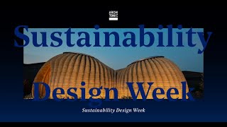 Sustainability Design Week 3XN Architects Mario Cucinella Architects fuseproject amp Richard Hutten [upl. by Lahtnero]