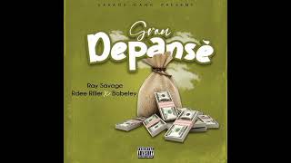 Ray Savage  GRAN DEPANSÈ feat Rdee riller amp Babeley [upl. by Ssalguod]