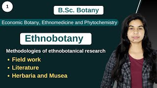 Ethnobotany  Methodologies of ethnobotanical research  Botany  B Sc amp M Sc [upl. by Ammadis]