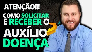 COMO SOLICITAR E RECEBER O AUXÍLIO DOENÇA [upl. by Ardnuek]