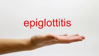 How to Pronounce epiglottitis  American English [upl. by Xirtaeb]