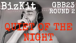 BizKit  GBB23 World League Solo Wildcard ROUND 2  “Quiet of the Night” [upl. by Alarise]