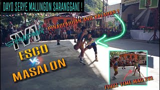 VLOG64 ESCO VS MASALON  ESCO MULING NAG PAKITANG GILAS SA KALABAN [upl. by Ymmas]