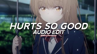 hurts so good  astrid s edit audio [upl. by Mellisent]