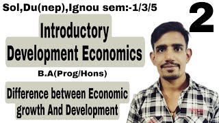 2 Sem5  Difference between Economic growth amp Development  Introductory Development Economics [upl. by Etyak]