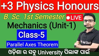 🔴LiveClass5Mechanics Parallel Axes Theorem3 1st Semester PhysicsHonOdishaBScphysics [upl. by Aia]