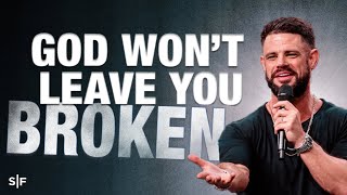 God Won’t Leave You Broken  Steven Furtick [upl. by Nnylhsa]