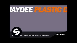 Jaydee  Plastic Dreams Koen Groeneveld Remix [upl. by Damahom275]