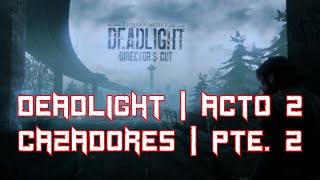 Deadlight Directors Cut  Acto 2 Cazadores  Pte 2 [upl. by Cartwright882]