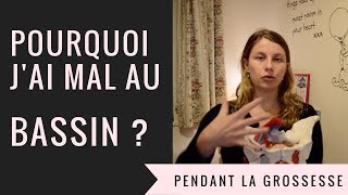 POURQUOI JAI MAL AU BASSIN PENDANT LA GROSSESSE  Les douleurs de la grossesse 15 [upl. by Sig40]