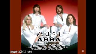 Watch Out  ABBA  Slowed Reverb [upl. by Artemis]