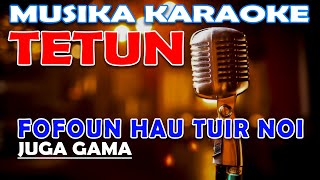 KARAOKE quotFOFOUN HAU TUIR NOIquot JUGA GAMA [upl. by Adnal]