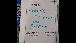 Nursing care plan on PYREXIA  Fundamental of Nursing Bsc Nursing [upl. by Adnuhsal]