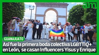 Así fue la primera boda colectiva LGBT en León se casan los influencers Yisus y Enrique [upl. by Lamont63]