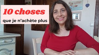 10 choses que je nachète plus👛 Frugalisme Simplicité🤗 [upl. by Huan]