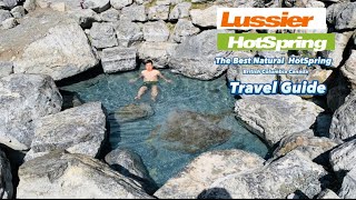 Lussier Hot Spring 100 Natural and 100Free The Best Hot Spring in British Columbia Canada [upl. by Soisanahta994]