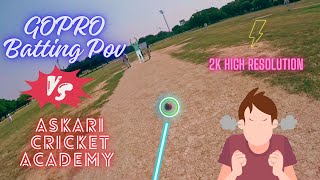 Gopro batting POV Friendly Match VS Askari Cricket Academy Watch in 2k for better experience [upl. by Jaclin]