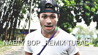 NAETY BOPREMIX TUPAC [upl. by Duval]