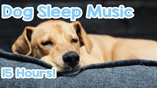 Dog Sleep Music  15 hours of Relaxing Melodies to keep your dog asleep 🐶 [upl. by Rheba]