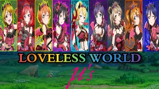 💕LOVELESS WORLD💕by μ’sRomajiArabicEnglish [upl. by Knox]