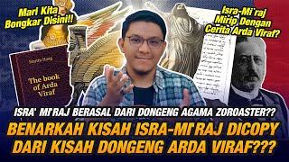 KISAH ISRAMIRAJ DICOPY DARI DONGENG ARDA VIRAF Benarkan Cerita Agama Zoroaster Diplagiasi Islam [upl. by Oribella960]