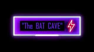 THE BAT CAVE [upl. by Ylecic]