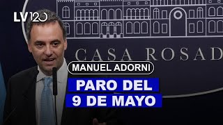 MANUEL ADORNI SOBRE EL PARO DEL 9 DE MAYO quotES MÁS DE CUESTIONES POLÍTICAS QUE DE RECLAMOS REALESquot [upl. by Anaujat194]