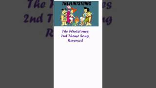 The Flintstones 2nd Theme Song Reversed [upl. by Cyd]