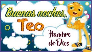 Buenas noches Teo Hambre de Dios [upl. by Wolfson]