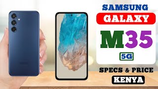 Samsung Galaxy M35 5G Full Specs Features and Price in Kenya [upl. by Alegnatal573]