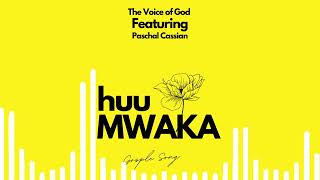 HUU MWAKA THE VOICE OF GOD FT PASCHHAL CASSIAN OFFICIALY AUDIO [upl. by Newra520]