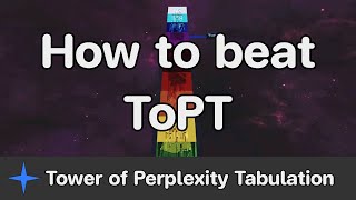 AToS  Tower of Perplexity Tabulation ToPT guide [upl. by Annabelle]