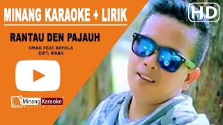 Ipank Feat Rayola  Rantau Den Pajauh Karaoke [upl. by Jacobo]