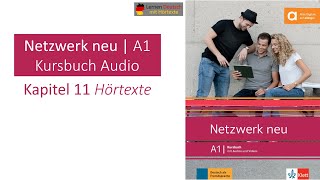 Netzwerk neu A1 Kursbuch Audio Kapitel 11 Hörtexte [upl. by Aiyotal]