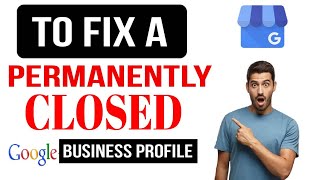 To fix a permanently closed Google Business Profile [upl. by Akiner784]