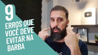 9 ERROS que voce deve EVITAR na sua BARBA [upl. by Elyac494]