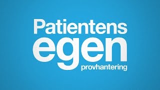 Patientens Egen Provhantering [upl. by Nylrats]