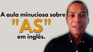 Esmiuçando “AS” Como usar essa palavra corretamente para impressionar o Estadunidense [upl. by Nauqas]