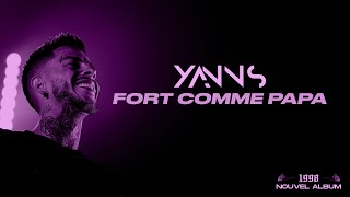 Yanns  Fort comme papa Lyrics officiel [upl. by Arada53]