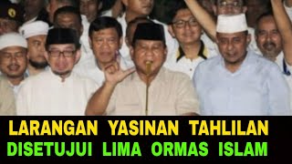 Larangan Yasinan Tahlilan Telah Disetujui dan Disepakati Lima Ormas Islam Indo [upl. by Evol]