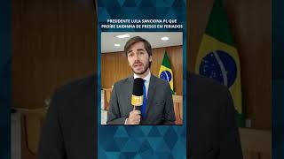 Presidente Lula sanciona PL que proíbe saidinha de presos em feriados lula projetodelei jornal [upl. by Tnerb57]