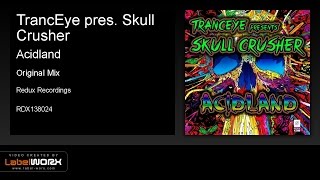 TrancEye pres Skull Crusher  Acidland Original Mix [upl. by Daria]