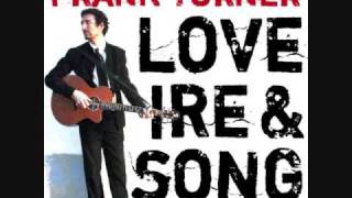 Frank Turner  Love Ire amp Song [upl. by Aeriel]