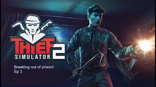 Thief Simulator 2 I Ep 3 I Breaking out of prison [upl. by Clayborne]