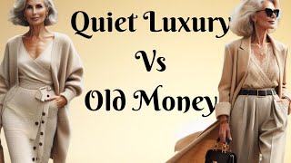 Old Money vs Quiet Luxury Which Style fits you Best [upl. by Odranar]