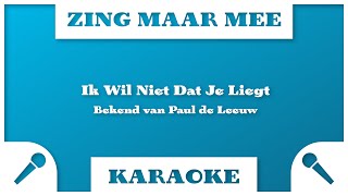 Zing Maar Mee  Ik Wil Niet Dat Je Liegt  Karaoke [upl. by Hayes]