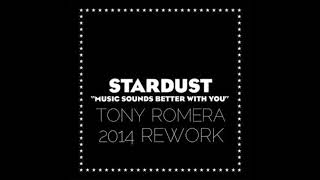 Stardust  Music sounds better with you 2014 rework  Tony Romera [upl. by Atrahc]