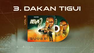 3 IBAJ DAKAN TIGUI ALBUM WARRIOR VOL 2 [upl. by Beaumont]